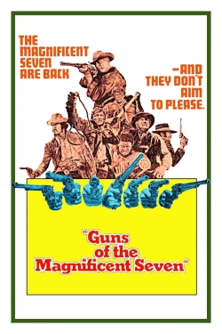 Watch Guns of the Magnificent Seven Movies for Free