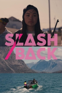 Watch Slash/Back Movies for Free