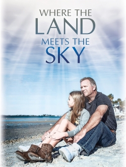 Watch Where the Land Meets the Sky Movies for Free