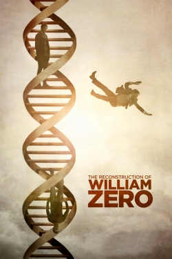 Watch The Reconstruction of William Zero Movies for Free
