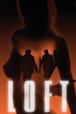 Watch Loft Movies for Free