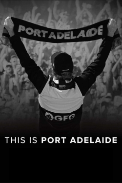 Watch This Is Port Adelaide Movies for Free