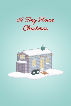 Watch A Tiny House Christmas Movies for Free