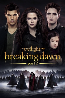 Watch The Twilight Saga: Breaking Dawn - Part 2 Movies for Free