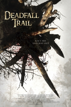 Watch Deadfall Trail Movies for Free