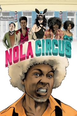 Watch N.O.L.A Circus Movies for Free