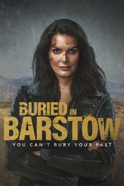 Watch Buried in Barstow Movies for Free
