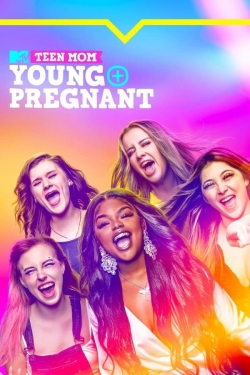 Watch Teen Mom: Young + Pregnant Movies for Free