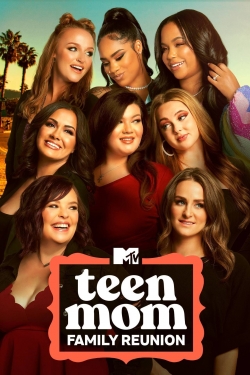 Watch Teen Mom: Family Reunion Movies for Free