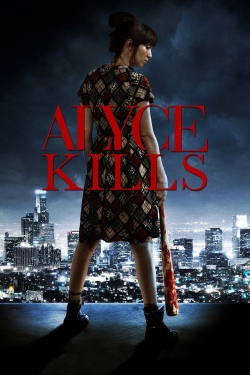 Watch Alyce Kills Movies for Free