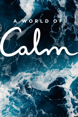 Watch A World of Calm Movies for Free