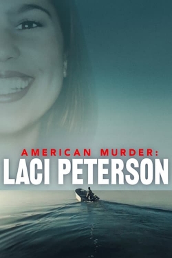 Watch American Murder: Laci Peterson Movies for Free