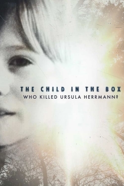 Watch The Child in the Box: Who Killed Ursula Herrmann Movies for Free