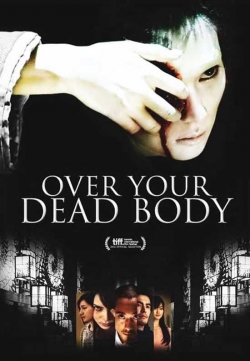 Watch Over Your Dead Body Movies for Free