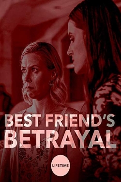 Watch Best Friend's Betrayal Movies for Free
