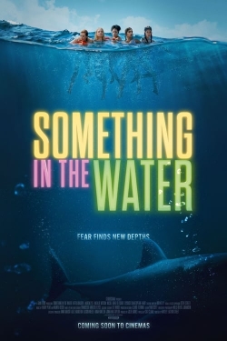 Watch Something in the Water Movies for Free