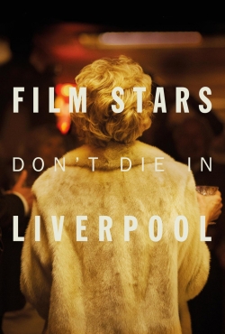 Watch Film Stars Don't Die in Liverpool Movies for Free