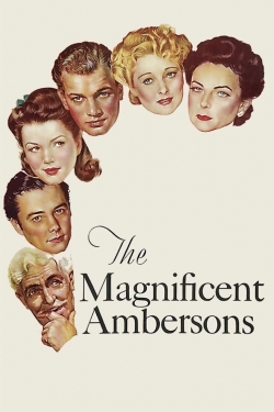 Watch The Magnificent Ambersons Movies for Free