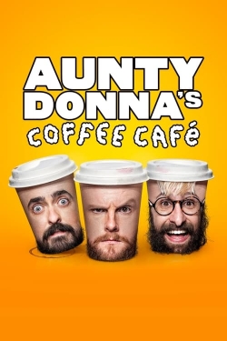 Watch Aunty Donna's Coffee Cafe Movies for Free