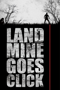 Watch Landmine Goes Click Movies for Free