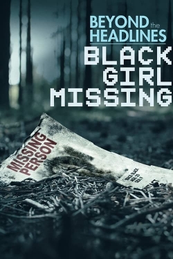 Watch Beyond the Headlines: Black Girl Missing Movies for Free