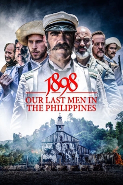 Watch 1898: Our Last Men in the Philippines Movies for Free