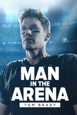 Watch Man in the Arena: Tom Brady Movies for Free