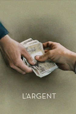 Watch L'Argent Movies for Free