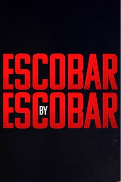 Watch Escobar by Escobar Movies for Free