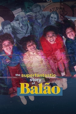 Watch The Superfantastic Story of Balão Movies for Free