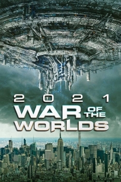 Watch 2021: War of the Worlds Movies for Free