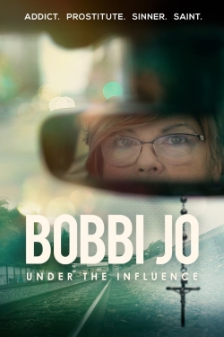 Watch Bobbi Jo: Under the Influence Movies for Free