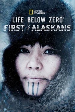Watch Life Below Zero: First Alaskans Movies for Free