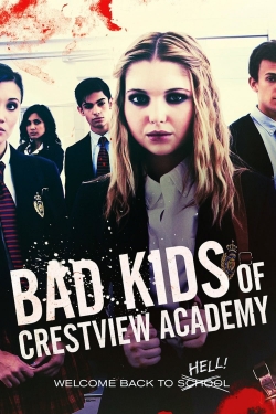 Watch Bad Kids of Crestview Academy Movies for Free
