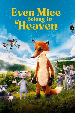 Watch Even Mice Belong in Heaven Movies for Free