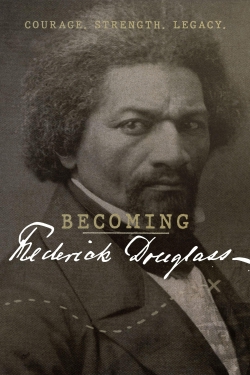 Watch Becoming Frederick Douglass Movies for Free