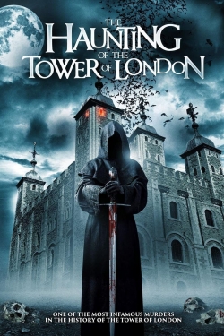 Watch The Haunting of the Tower of London Movies for Free