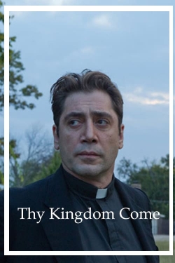 Watch Thy Kingdom Come Movies for Free