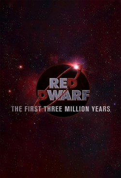 Watch Red Dwarf: The First Three Million Years Movies for Free