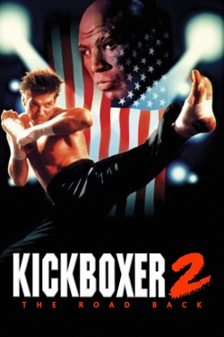 Watch Kickboxer 2:  The Road Back Movies for Free