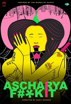 Watch Ascharya Fuck It Movies for Free