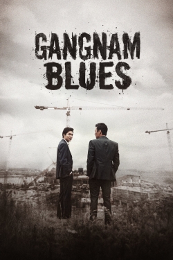 Watch Gangnam Blues Movies for Free