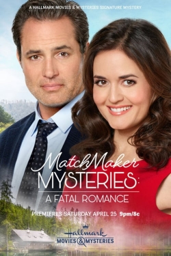 Watch MatchMaker Mysteries: A Fatal Romance Movies for Free