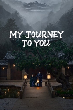 Watch My Journey To You Movies for Free