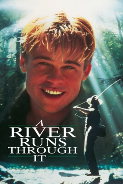 Watch A River Runs Through It Movies for Free