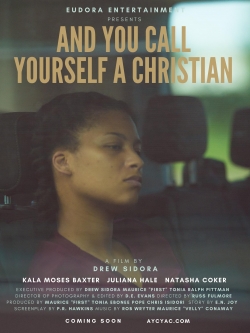 Watch And You Call Yourself A Christian Movies for Free