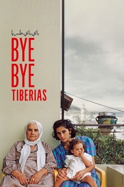 Watch Bye Bye Tiberias Movies for Free