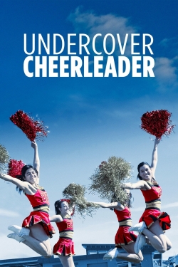 Watch Undercover Cheerleader Movies for Free
