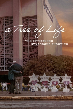 Watch A Tree of Life: The Pittsburgh Synagogue Shooting Movies for Free