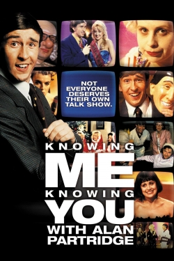 Watch Knowing Me Knowing You with Alan Partridge Movies for Free